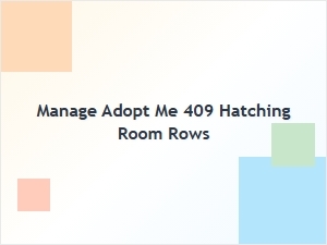 Manage Your Adopt Me Hatching Room Rows
