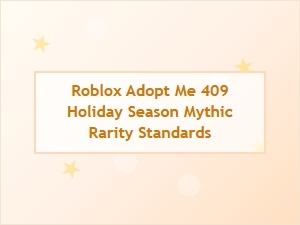 Holiday Season Mythic Rarity Standards for Adopt Me